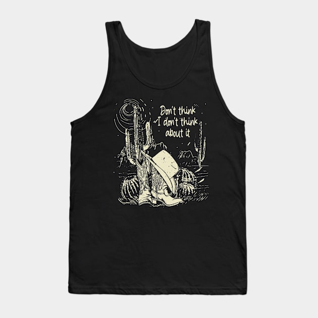 Don't think I don't think about it Funny Design Cactus Cowboy Hat & Boots Tank Top by Merle Huisman